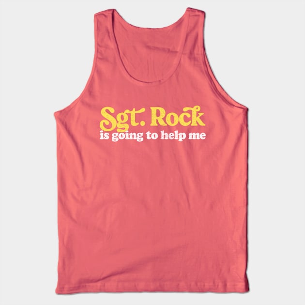 XTC Sgt. Rock Lyrics Typography Design Tank Top by DankFutura